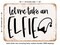 DECORATIVE METAL SIGN - Let Me Taken an Elfie - Vintage Rusty Look